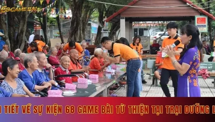 Chi Tiet Ve Su Kien 68 Game Bai Tu Thien Tai Vien Duong Lao